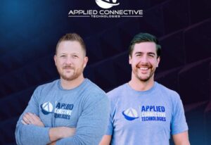 Ed Knott and Jarod Dendinger of Applied Connective Technologies
